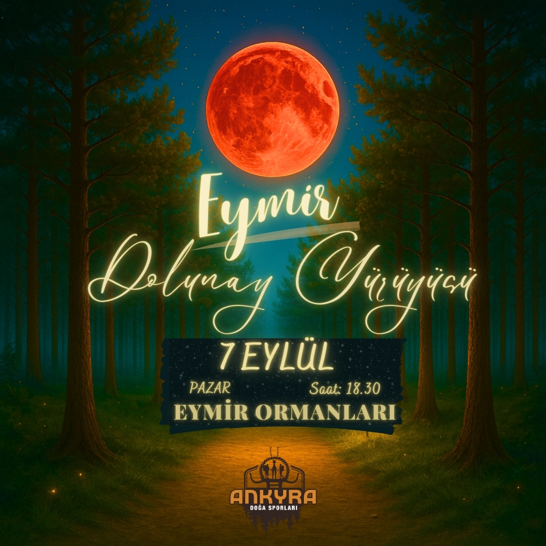 Eymir Dolunay Yürüyüşü (Kanlı Ay Tutulması)